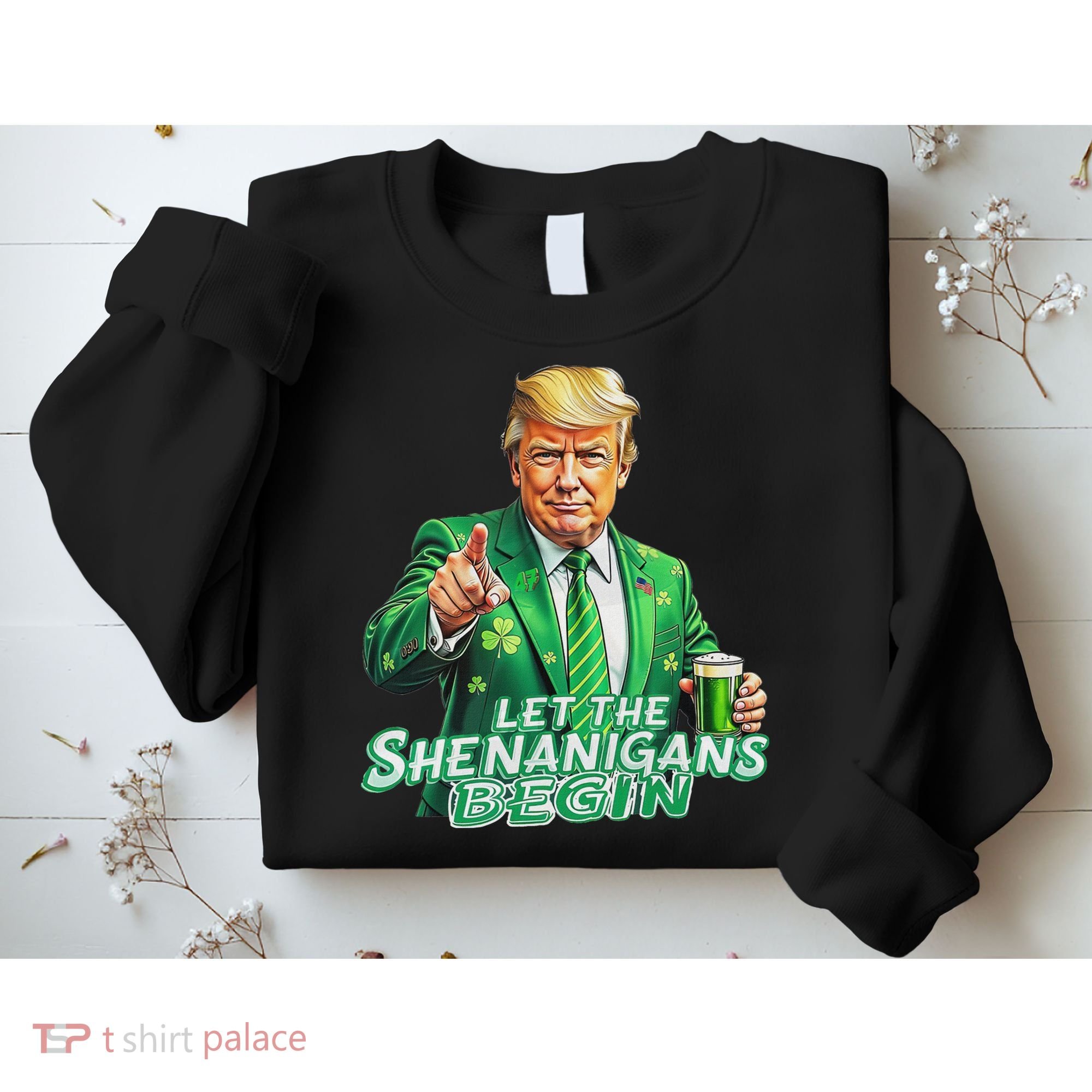 Funny Trump PatrickS Day Let The Shenanigans Begin Sweatshirt