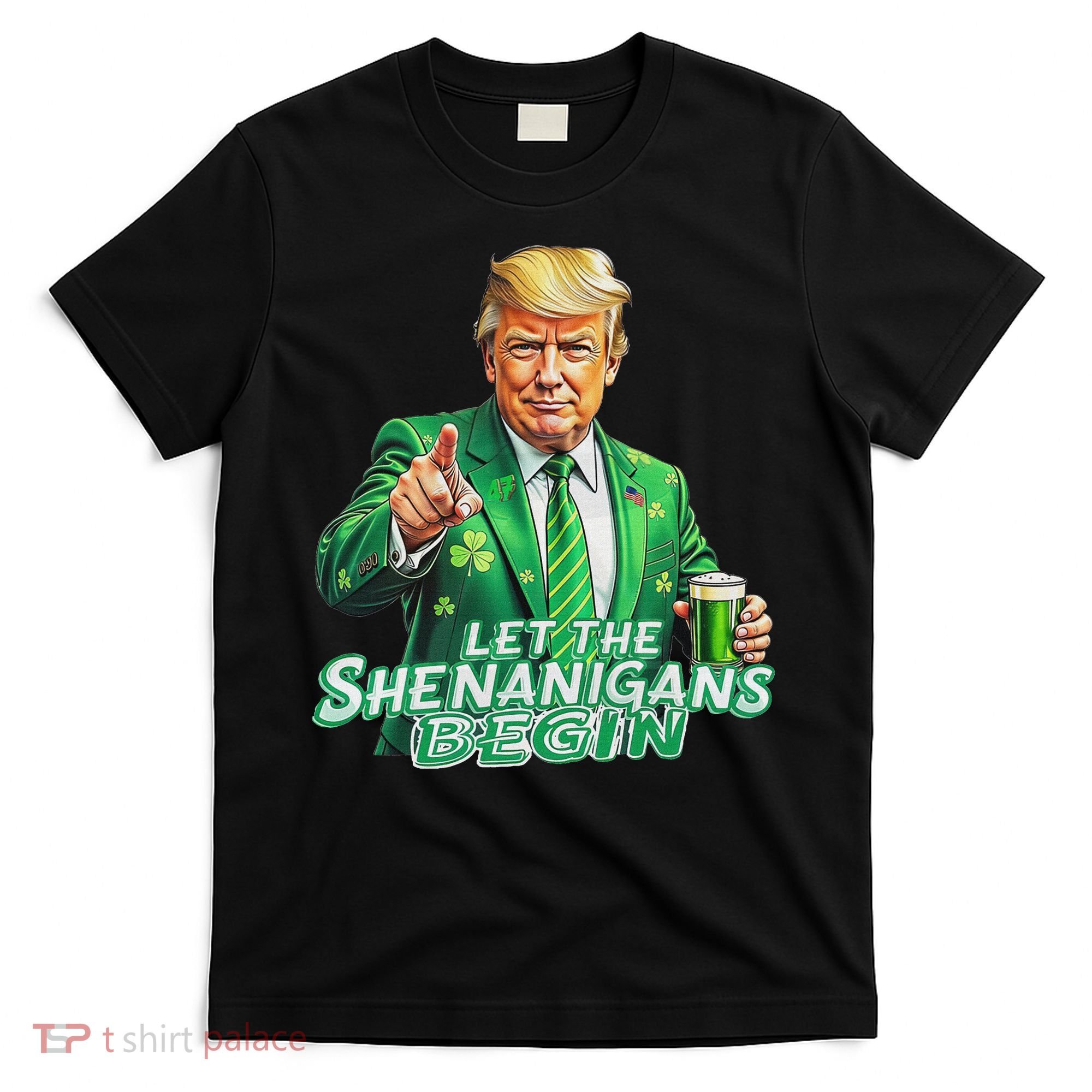 Funny Trump PatrickS Day Let The Shenanigans Begin T-Shirt