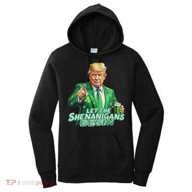 Funny Trump PatrickS Day Let The Shenanigans Begin Women's Hoodie