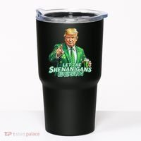 Funny Trump PatrickS Day Let The Shenanigans Begin Tumbler thumb 0