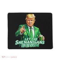 Funny Trump PatrickS Day Let The Shenanigans Begin Mousepad thumb 0