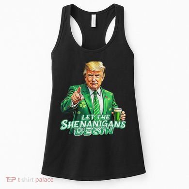 Funny Trump PatrickS Day Let The Shenanigans Begin Women's Tank Top