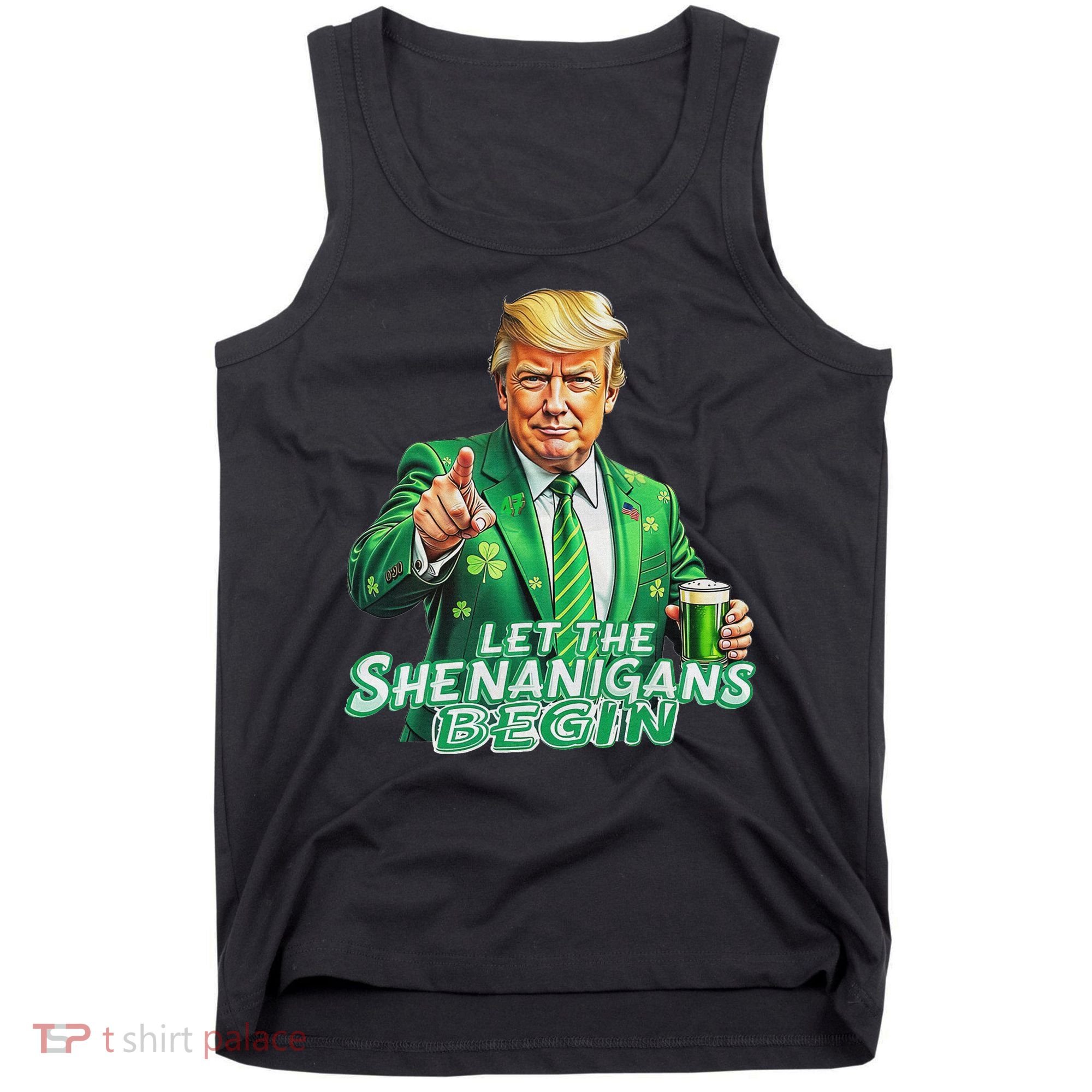 Funny Trump PatrickS Day Let The Shenanigans Begin Tank Top