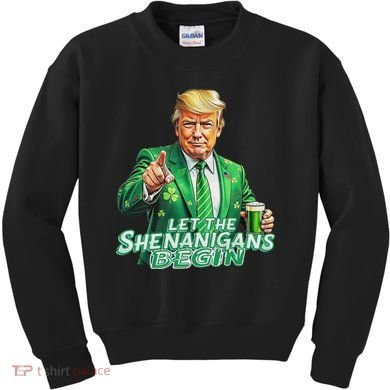 Funny Trump PatrickS Day Let The Shenanigans Begin Kids Sweatshirt