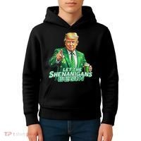 Funny Trump PatrickS Day Let The Shenanigans Begin Kids Hoodie thumb 4