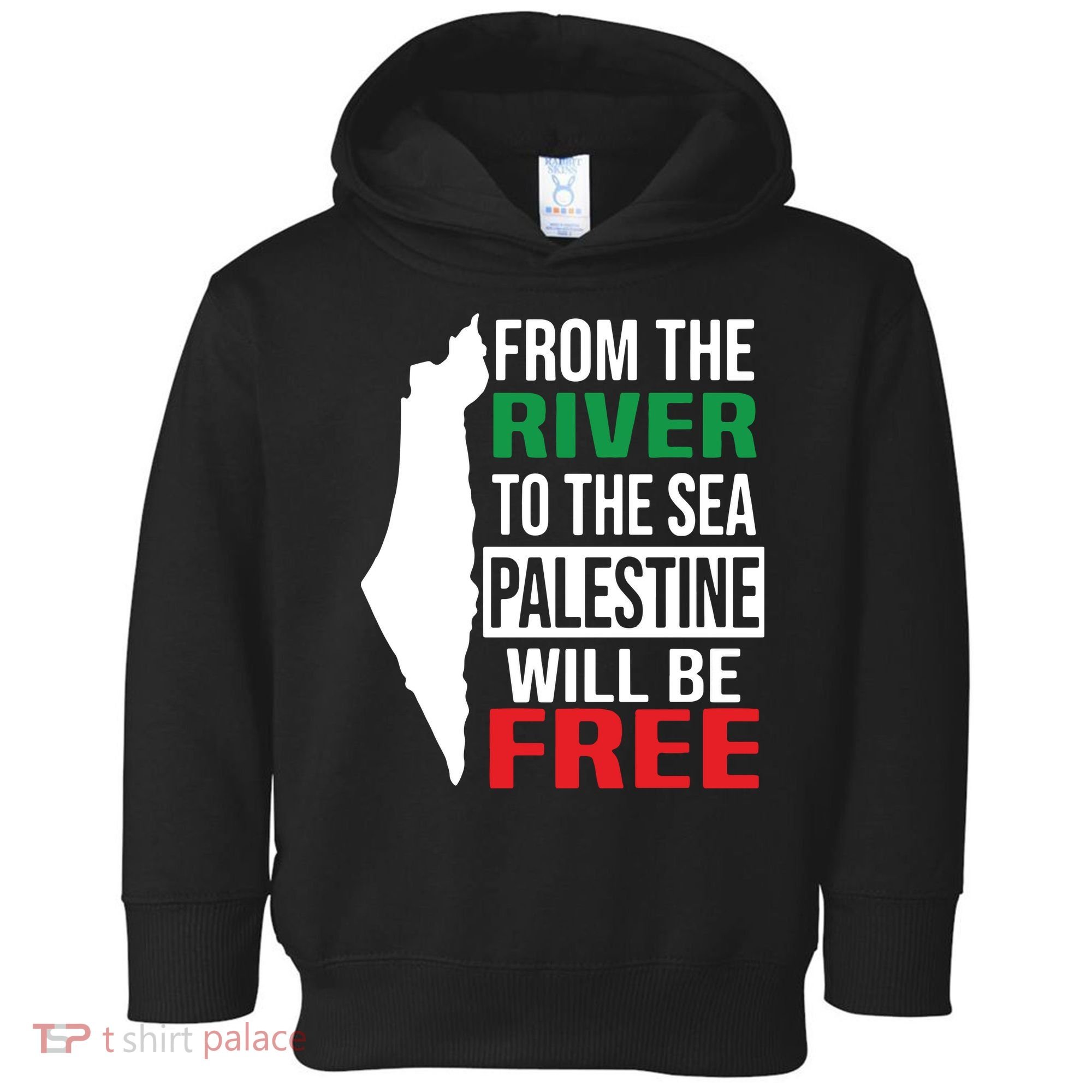 From The River To The Sea Palestine Will Be Free Toddler Hoodie