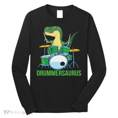 Funny T Rex Percussion Drummersaurus Drummer Gift Drums Long Sleeve Shirt