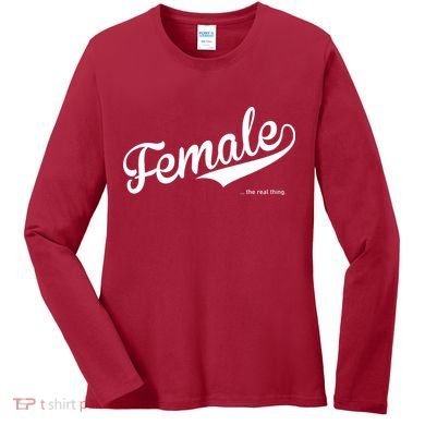 Female The Real Thing Women's Long Sleeve Shirt