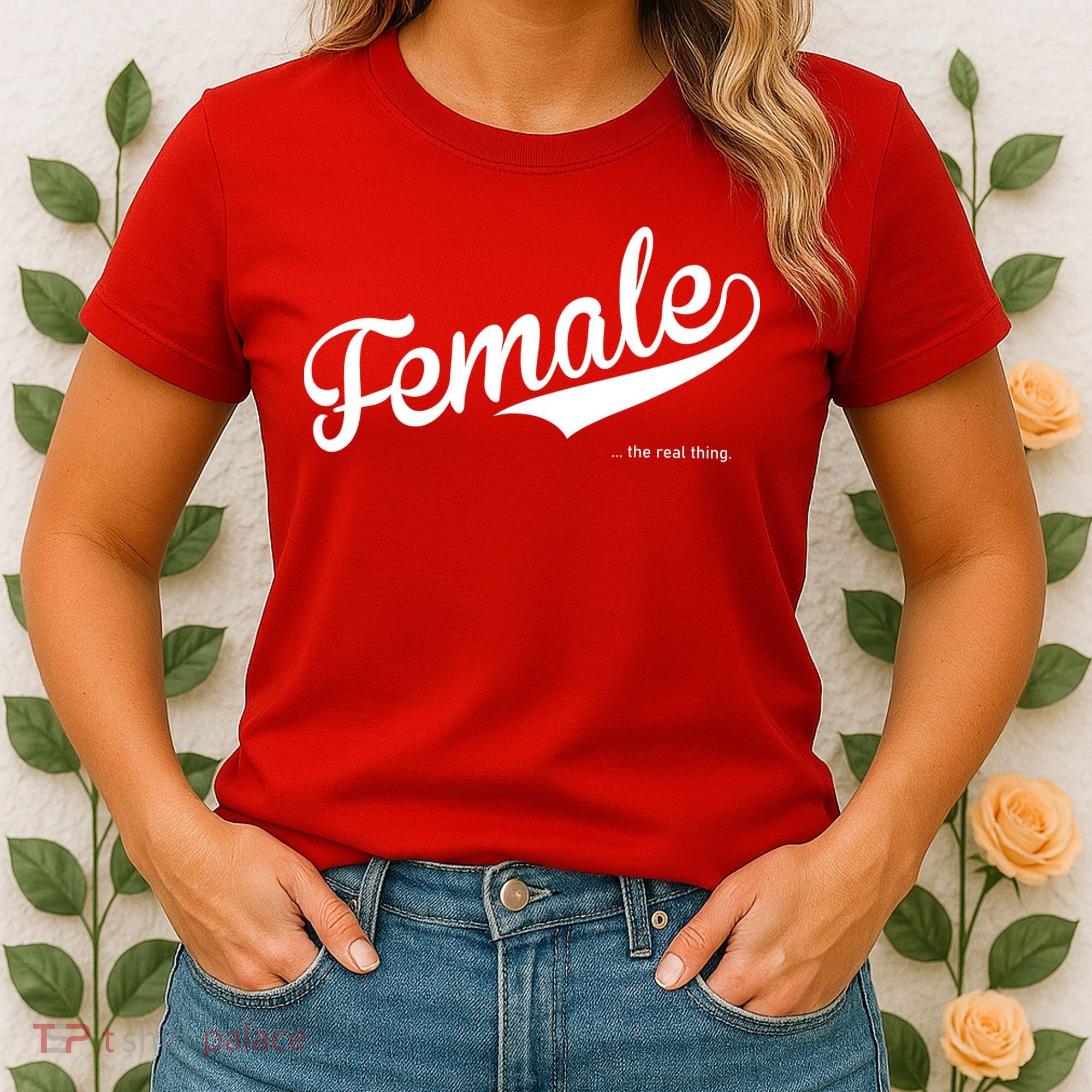 Female The Real Thing Women's T-Shirt