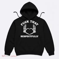 Fuck That Respectfully Hoodie thumb 0