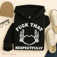 Fuck That Respectfully Hoodie thumb 4