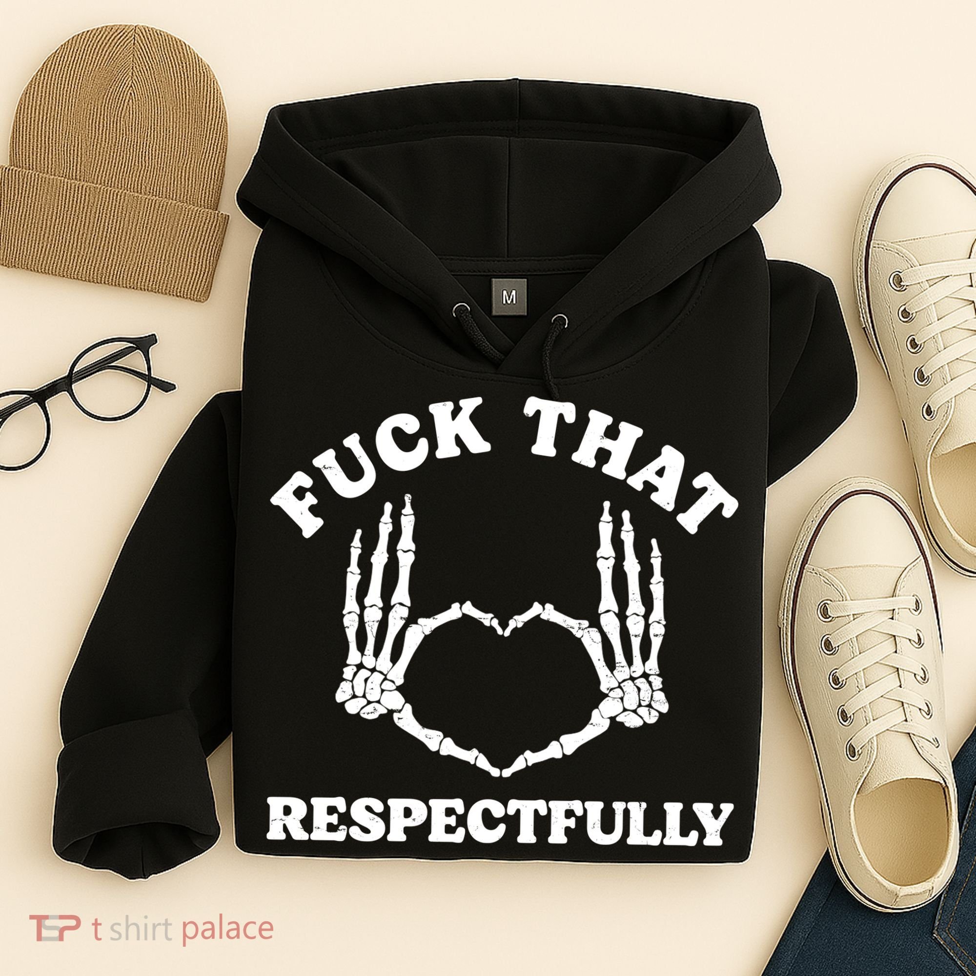 Fuck That Respectfully Hoodie