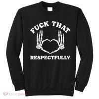 Fuck That Respectfully Sweatshirt thumb 0