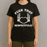 Fuck That Respectfully T-Shirt thumb 4