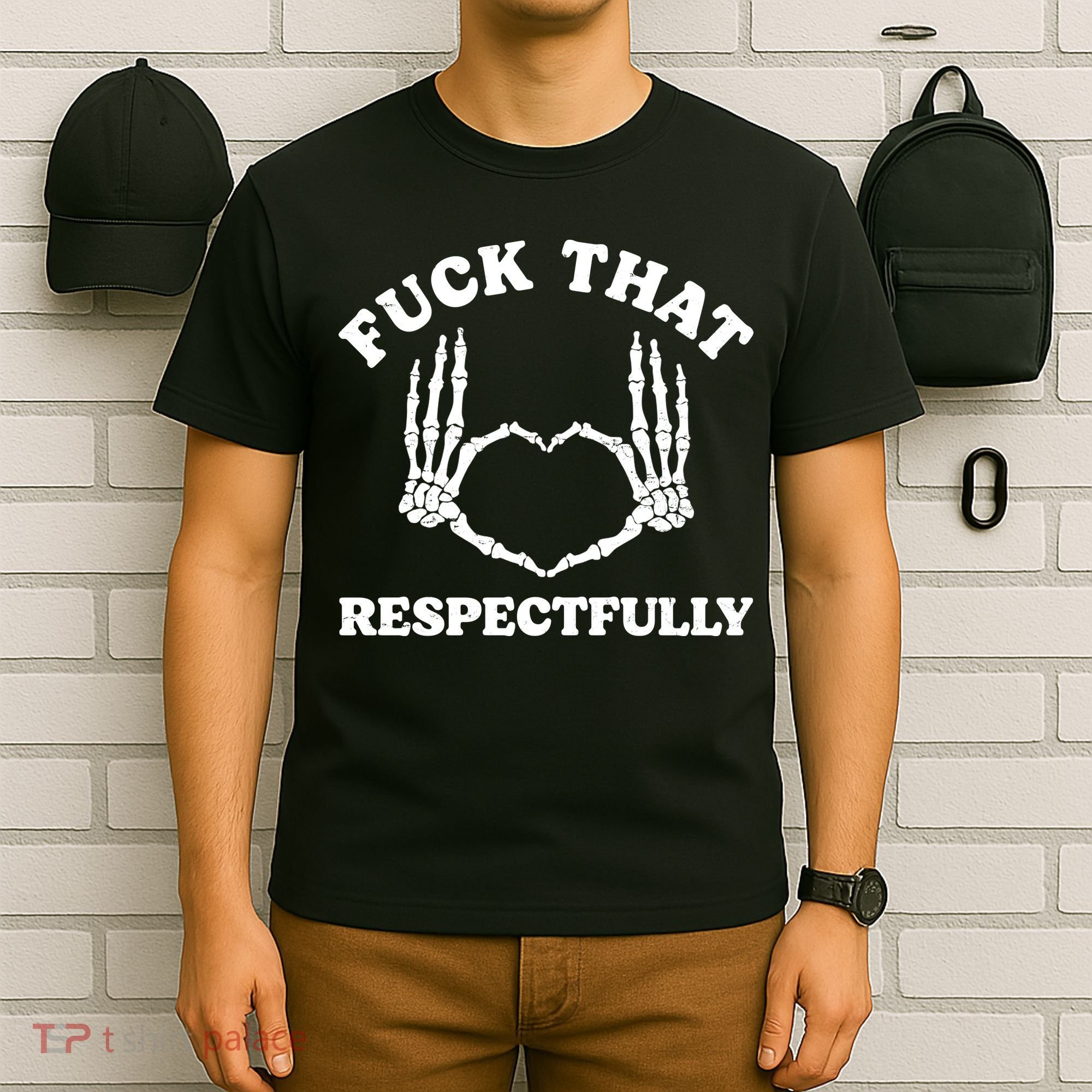 Fuck That Respectfully T-Shirt
