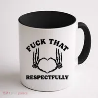 Fuck That Respectfully Coffee Mug thumb 1