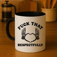 Fuck That Respectfully Coffee Mug thumb 4