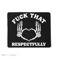 Fuck That Respectfully Mousepad thumb 0