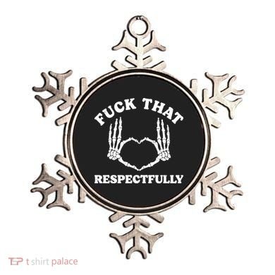 Fuck That Respectfully Ornament