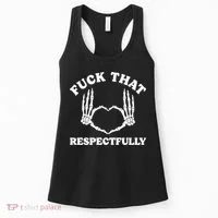 Fuck That Respectfully Women's Tank Top thumb 0