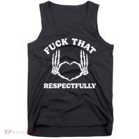 Fuck That Respectfully Tank Top thumb 0