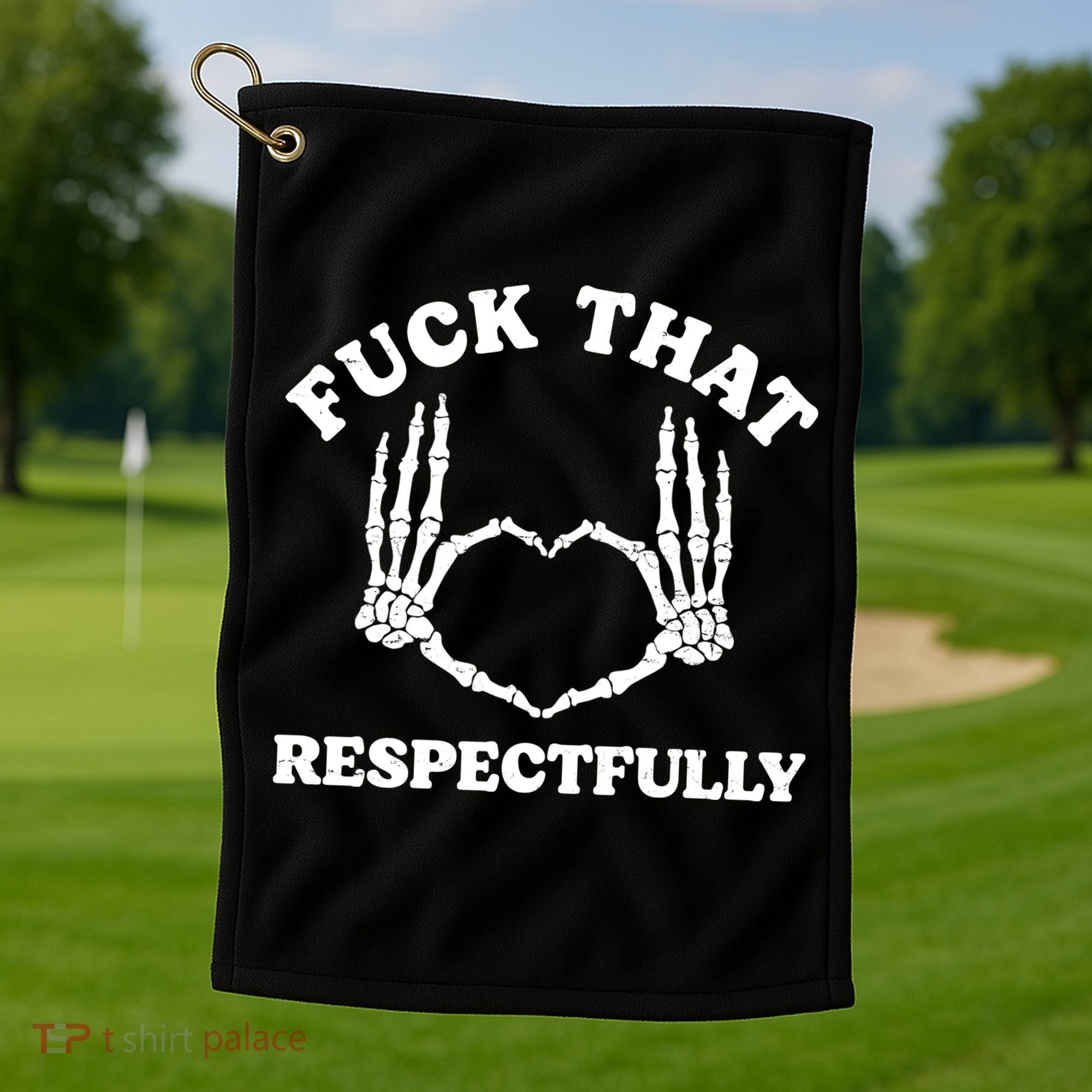 Fuck That Respectfully Golf Towel