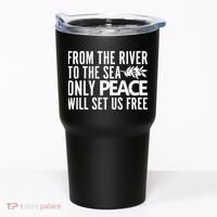 From The River To The Sea Only Peace Will Set Us Free Tumbler thumb 0