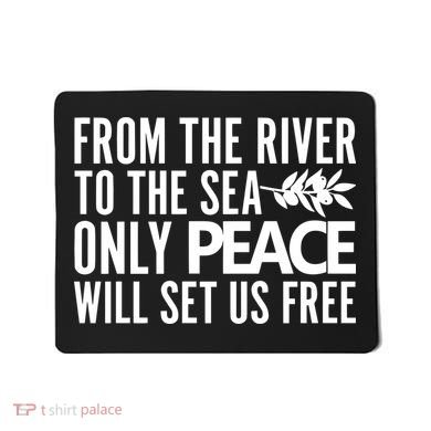 From The River To The Sea Only Peace Will Set Us Free Mousepad
