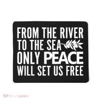 From The River To The Sea Only Peace Will Set Us Free Mousepad thumb 0