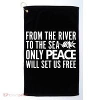 From The River To The Sea Only Peace Will Set Us Free Golf Towel thumb 0