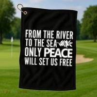 From The River To The Sea Only Peace Will Set Us Free Golf Towel thumb 1