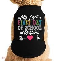 Funny Teachers Retirement My Last First Day Of School Doggie Tank thumb 0