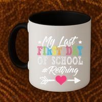 Funny Teachers Retirement My Last First Day Of School Coffee Mug thumb 2