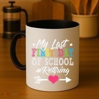 Funny Teachers Retirement My Last First Day Of School Coffee Mug thumb 4