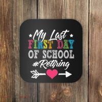 Funny Teachers Retirement My Last First Day Of School Coaster thumb 0