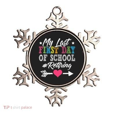 Funny Teachers Retirement My Last First Day Of School Ornament