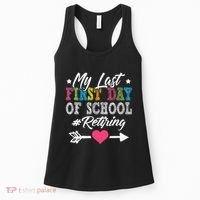 Funny Teachers Retirement My Last First Day Of School Women's Tank Top thumb 0
