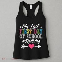 Funny Teachers Retirement My Last First Day Of School Women's Tank Top thumb 3