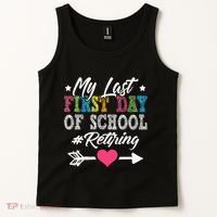Funny Teachers Retirement My Last First Day Of School Tank Top thumb 2