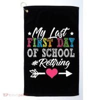 Funny Teachers Retirement My Last First Day Of School Golf Towel thumb 0
