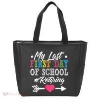 Funny Teachers Retirement My Last First Day Of School Tote Bag thumb 0