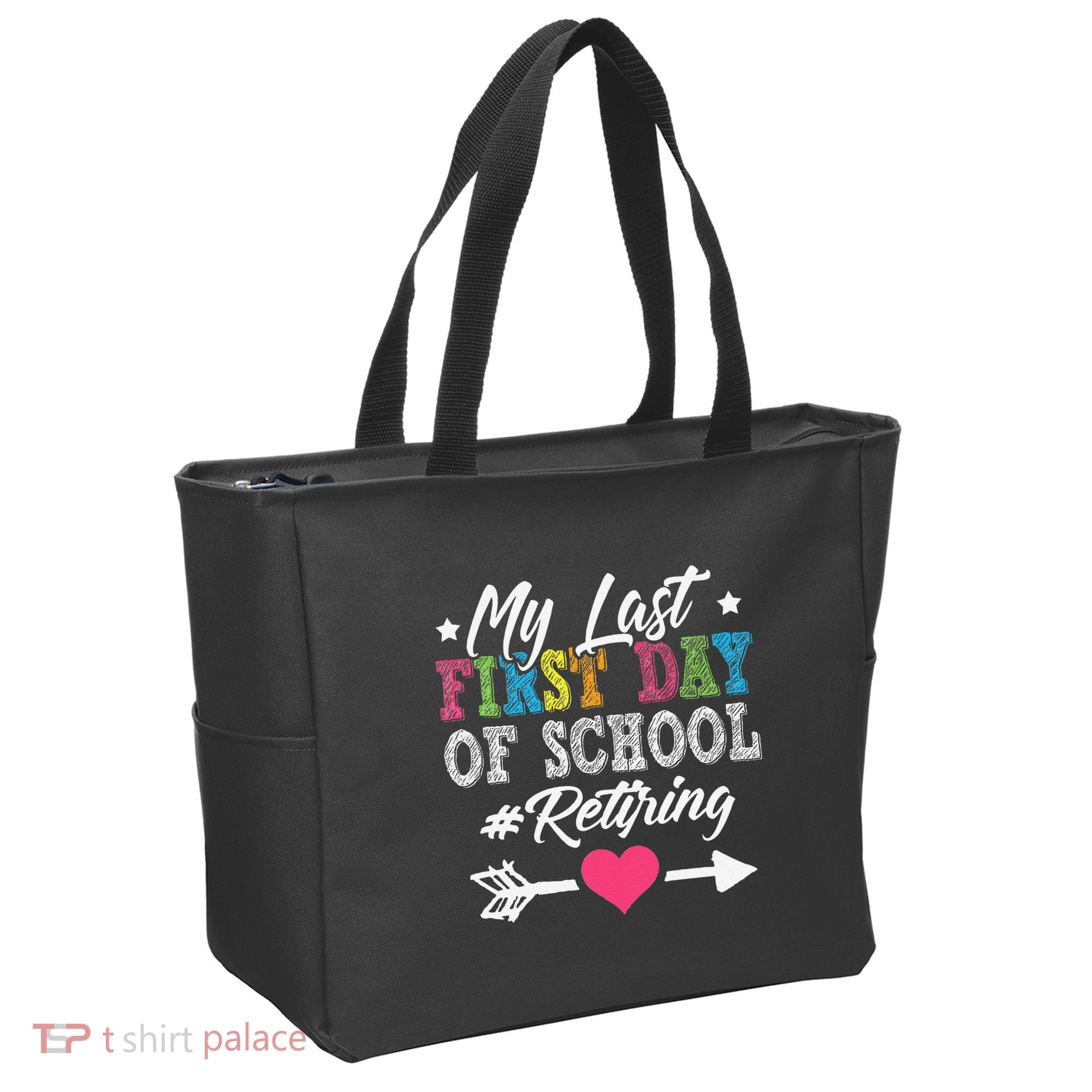 Funny Teachers Retirement My Last First Day Of School Tote Bag