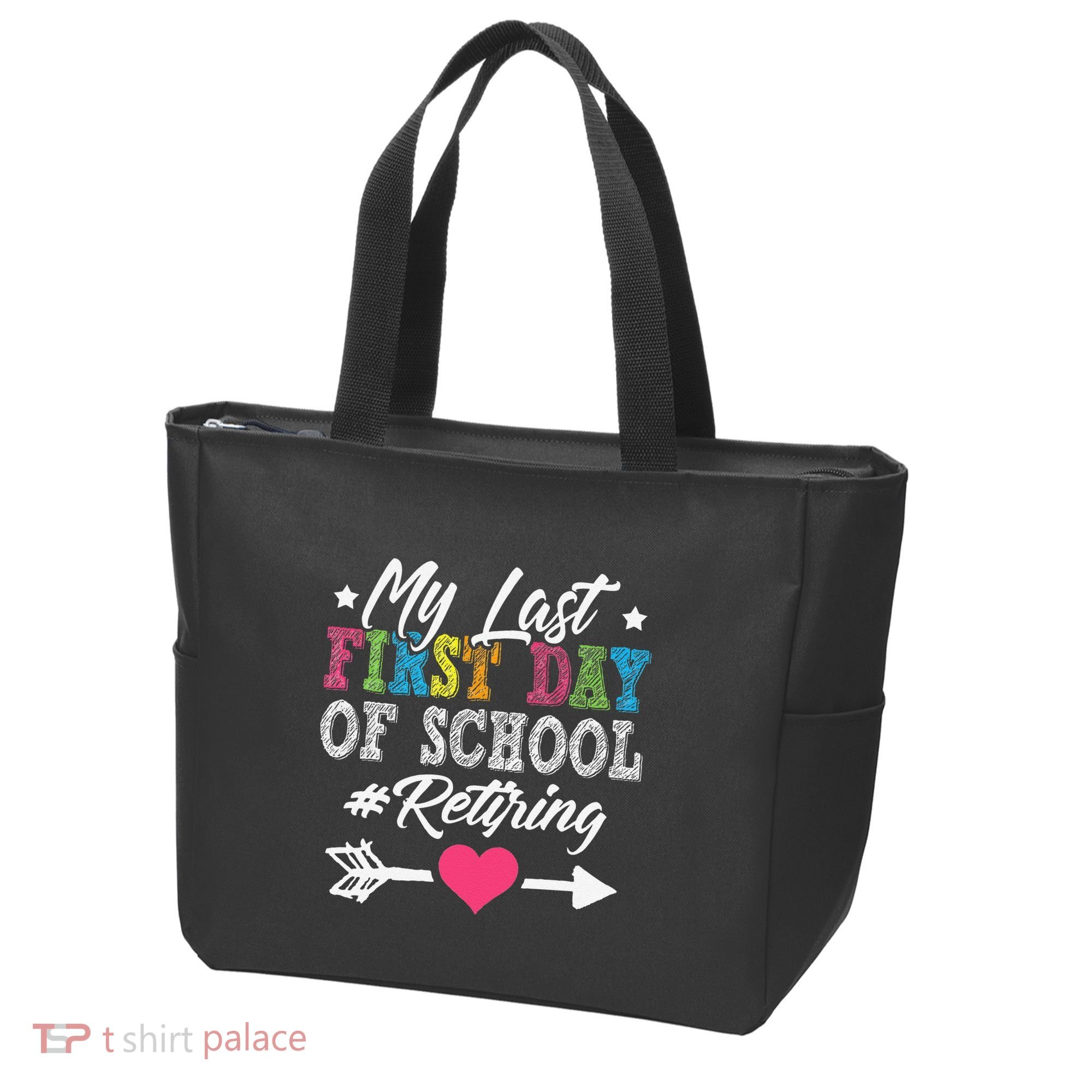 Funny Teachers Retirement My Last First Day Of School Tote Bag