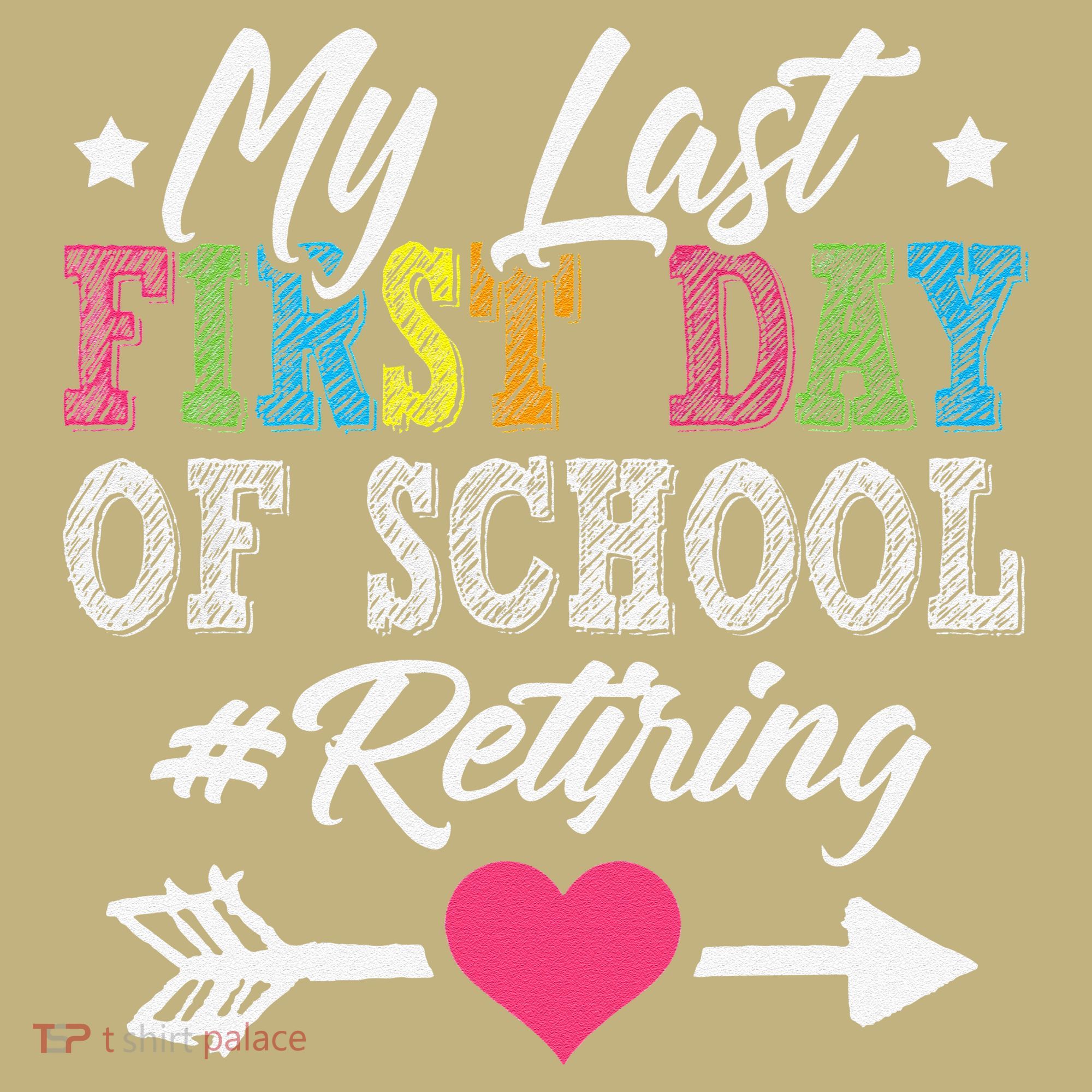 Funny Teachers Retirement My Last First Day Of School Long Sleeve Shirt