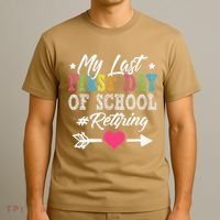 Funny Teachers Retirement My Last First Day Of School T-Shirt thumb 3