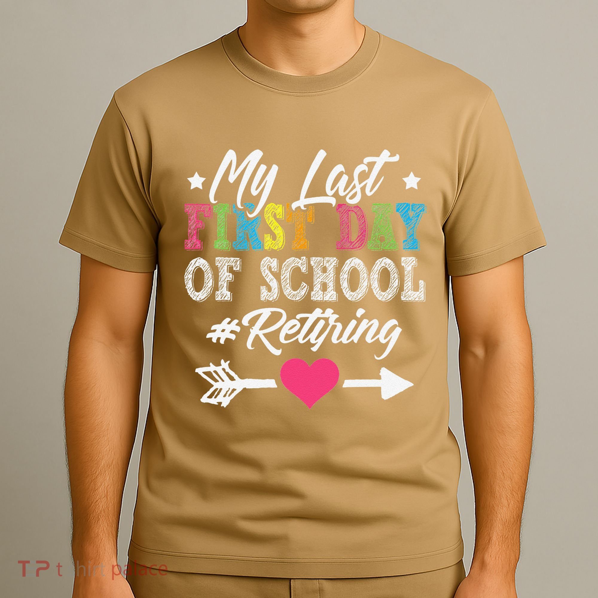 Funny Teachers Retirement My Last First Day Of School T-Shirt