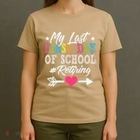 Funny Teachers Retirement My Last First Day Of School T-Shirt thumb 4