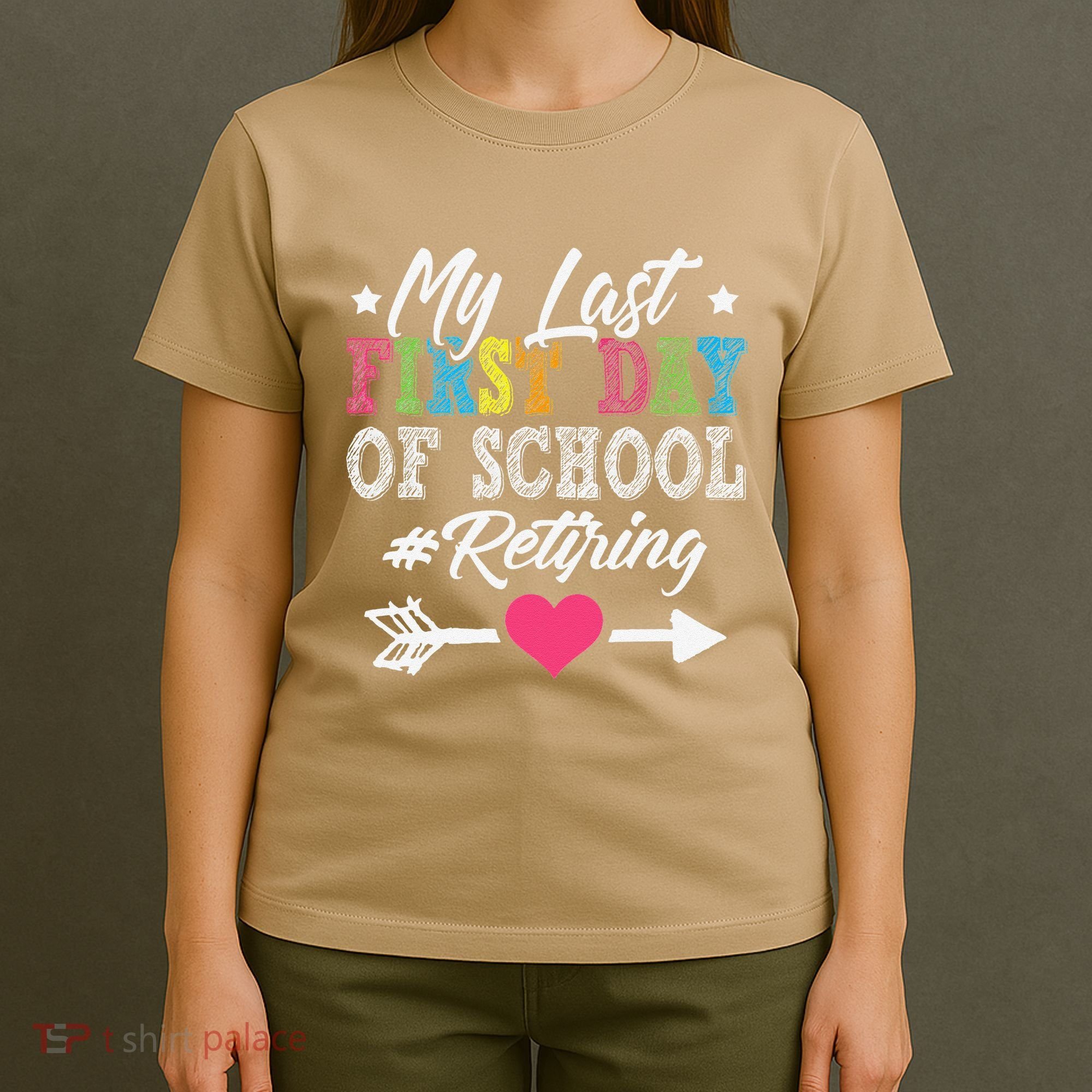 Funny Teachers Retirement My Last First Day Of School T-Shirt