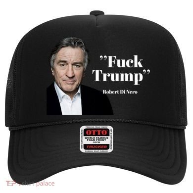 Fuck Trump Robert Di Nero Hat