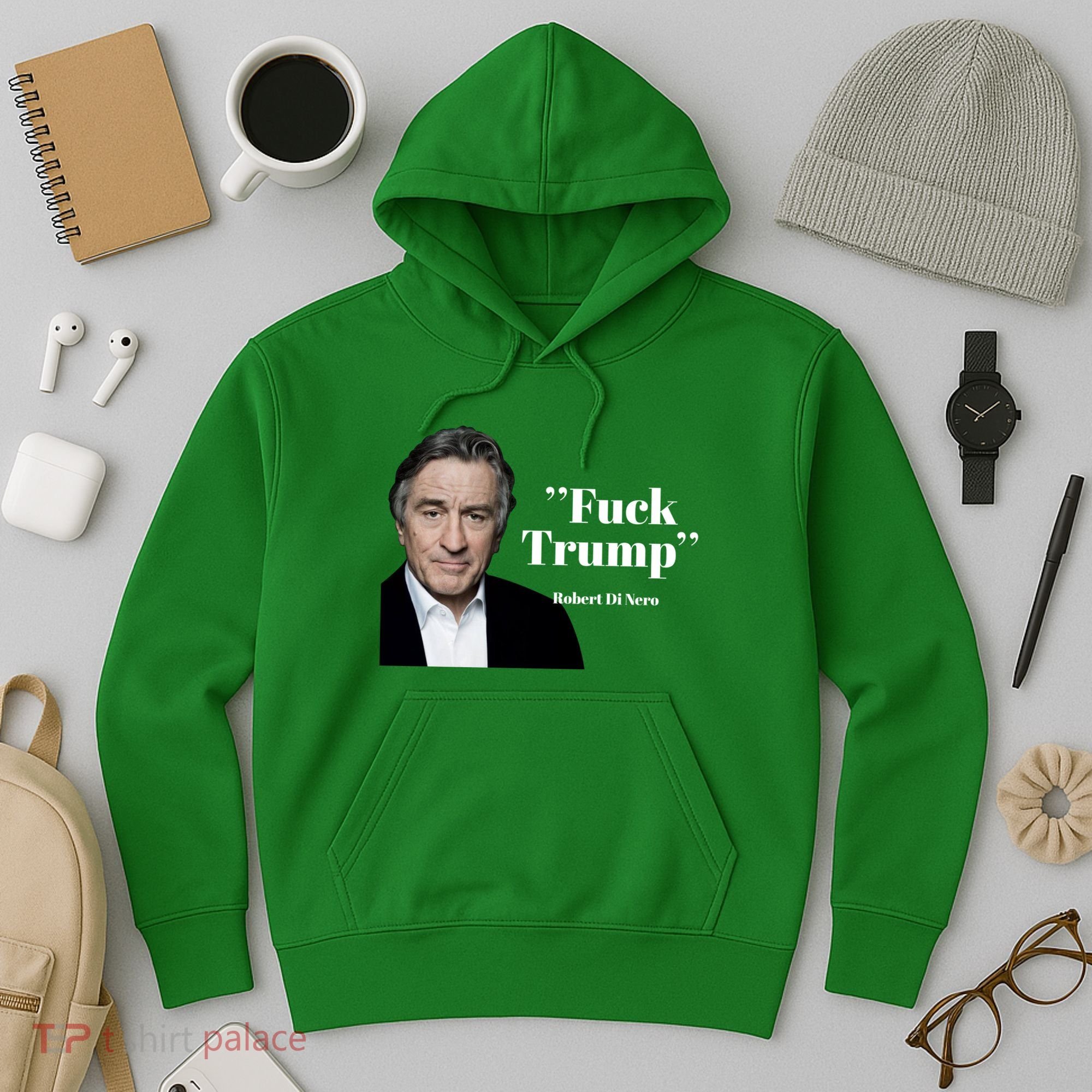 Fuck Trump Robert Di Nero Hoodie